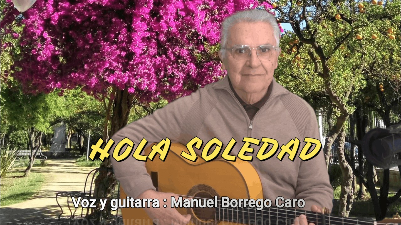 HOLA SOLEDAD.     #bolerosmanuelborrego #Romanticas #boleros