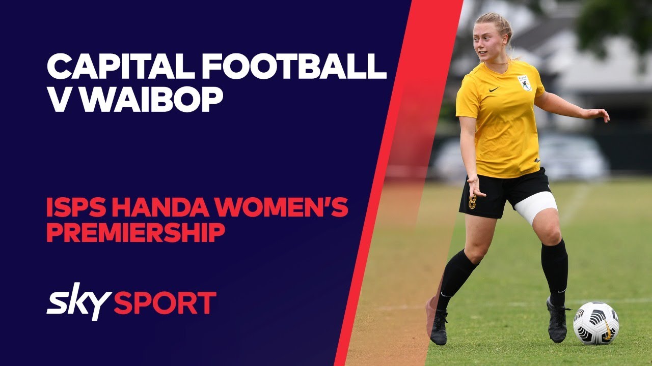 Capital Football v WaiBOP | ISPS Handa Women's Premiership | Football