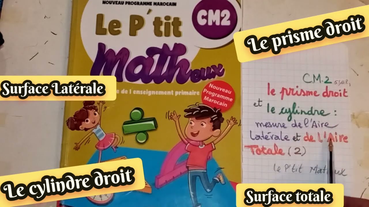 Le PRISME DROIT et le CYLINDRE :L'AIRE Latérale, L'AIRE Totale (2):CM2/5e.A.E.P[le p'tit matheux]