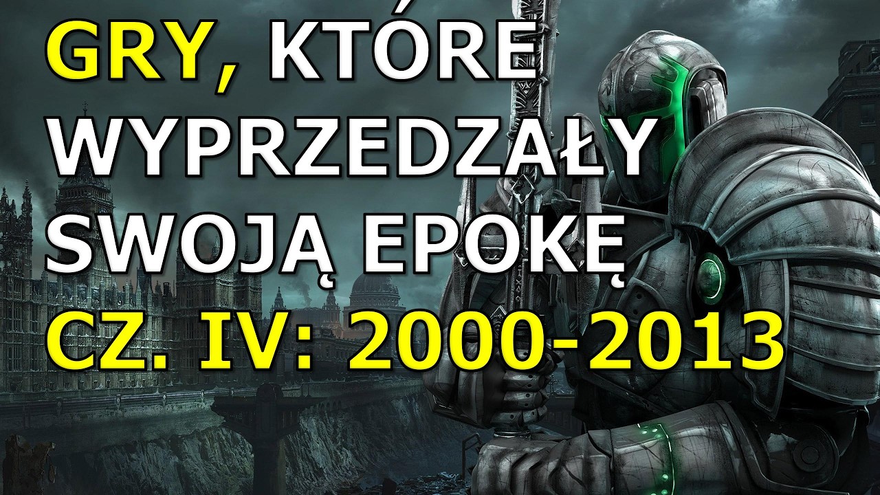 Gry, które wyprzedzały swoją epokę - część IV - 2000-2013. We Create Worlds kanał o grach #34