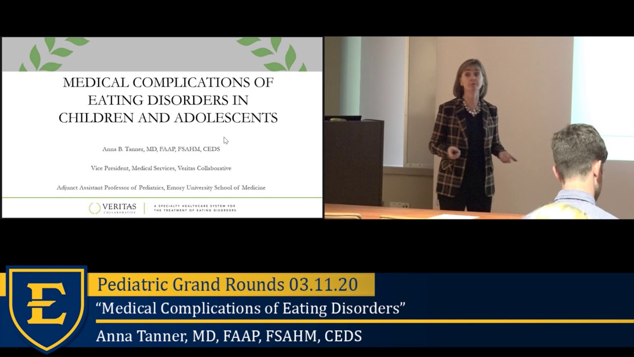 &ldquo;Medical Complications of Eating Disorders&rdquo;, Anna Tanner, MD, FAAP, FSAHM, CEDS