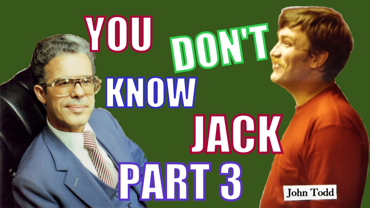 You Don't Know Jack - Part 3