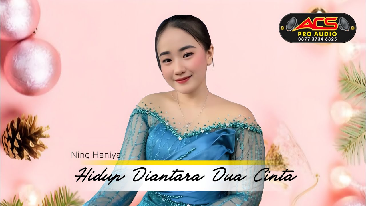HIDUP DIANTARA DUA CINTA // NING HANIYA // ACS PRO AUDIO