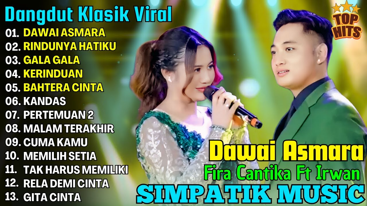 DAWAI ASMARA, RINDUNYA HATIKU - FIRA CANTIKA FEAT IRWAN - SIMPATIK MUSIC FULL ALBUM DANGDUT KLASIK