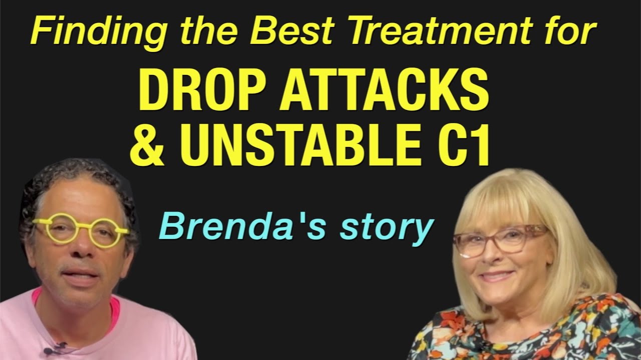 Finding the Best Treatment for Drop Attacks and Unstable C1- Brenda's story