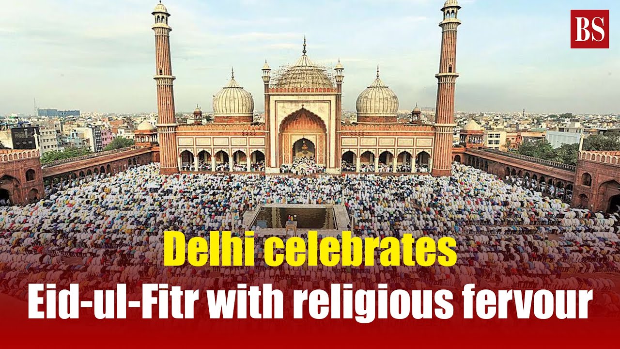 Watch: Delhi celebrates Eid-ul-Fitr with religious fervour | eidmubarak | Ramzan