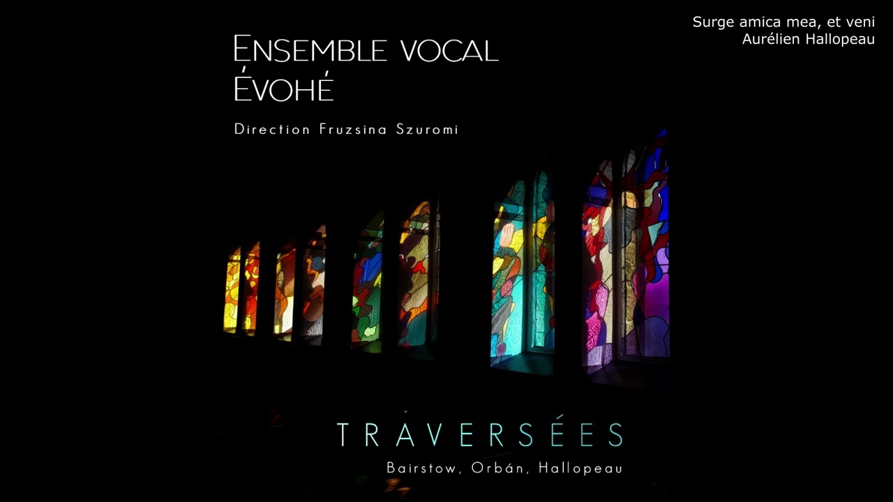 Surge amica mea, et veni (Hallopeau) - Ensemble vocal Evoh&eacute; - Juin 2023