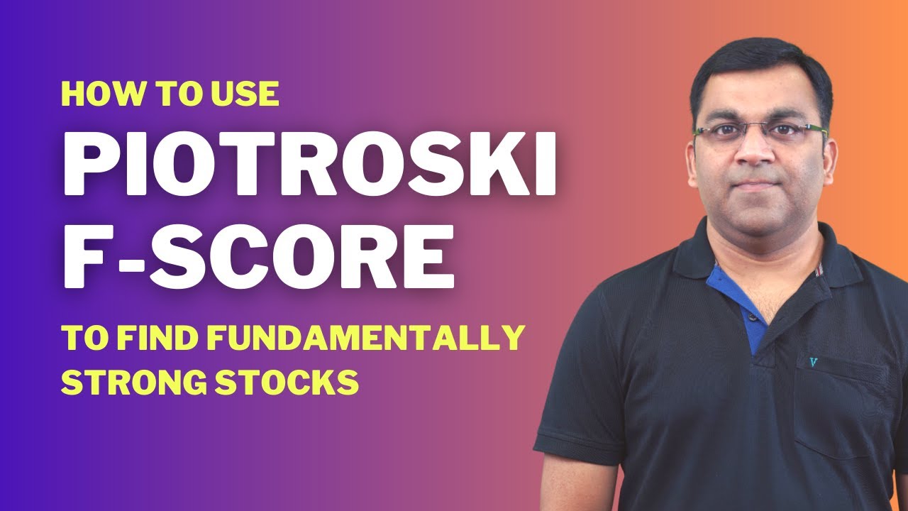 How to Use Piotroski Score to Find Fundamentally Strong Long-Term Stocks | Joseph Piotroski F-Score