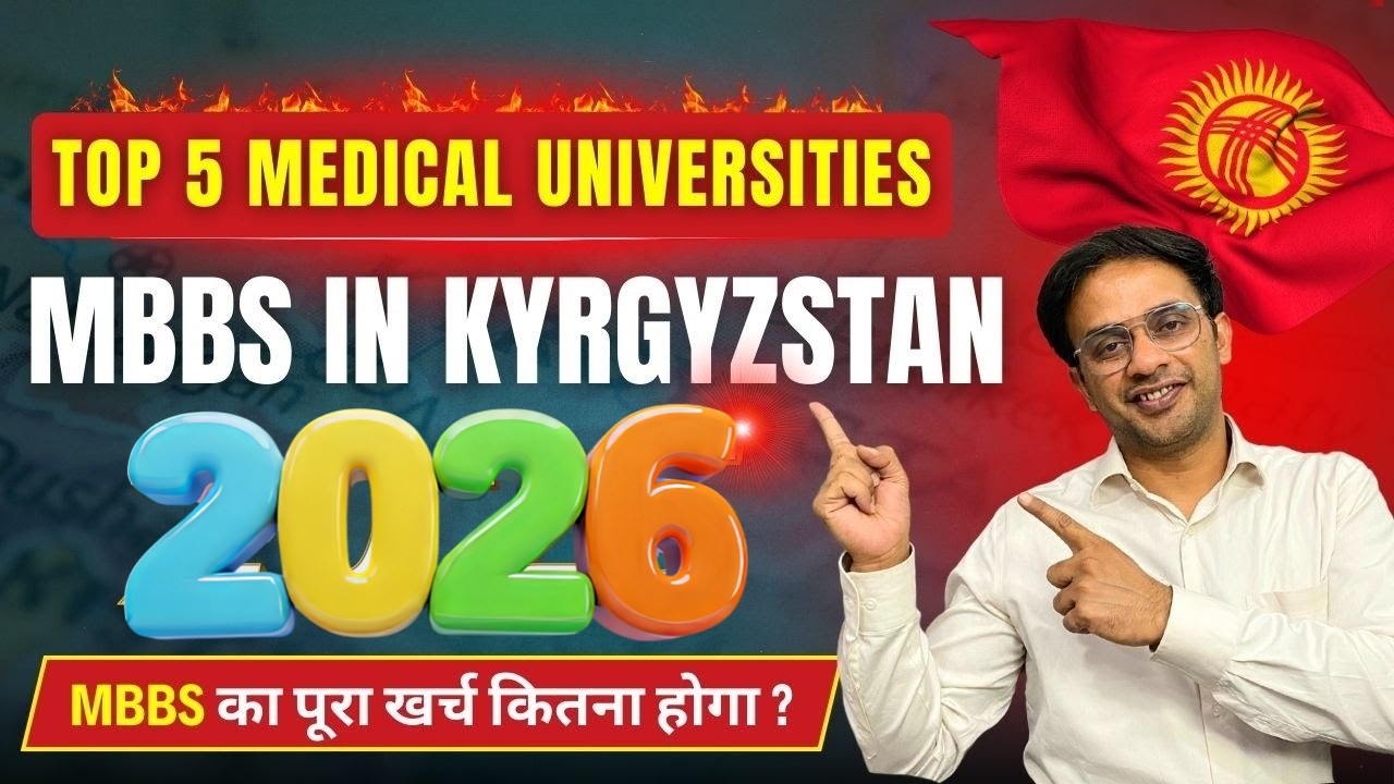 MBBS in Kyrgyzstan For Indian Students 2025 | Top 5 Medical Universities, Fees, Admission Process