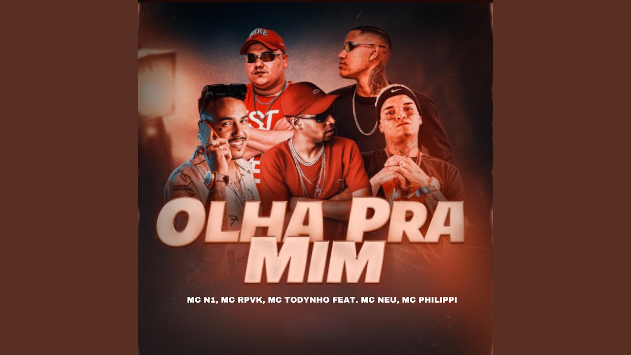 Olha pra Mim (feat. Mc neu & MC Philippi)