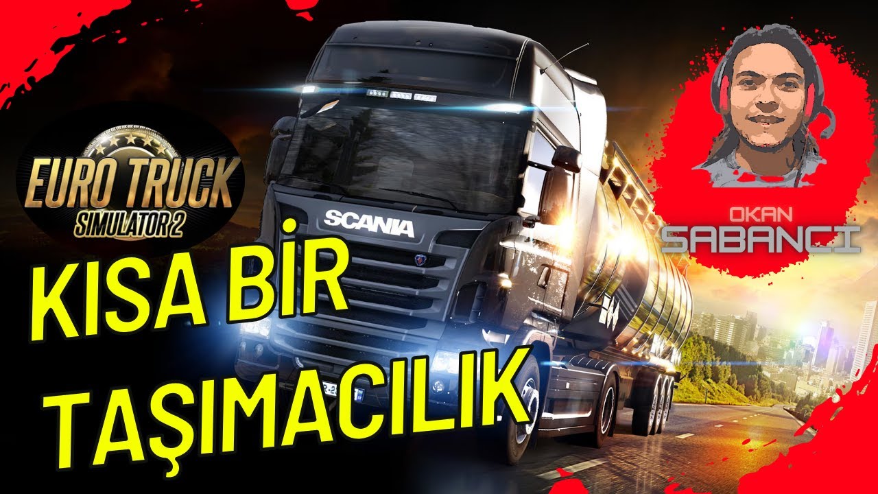 KISA BİR TAŞIMACILIK | EURO TRUCK SİMULATOR 2