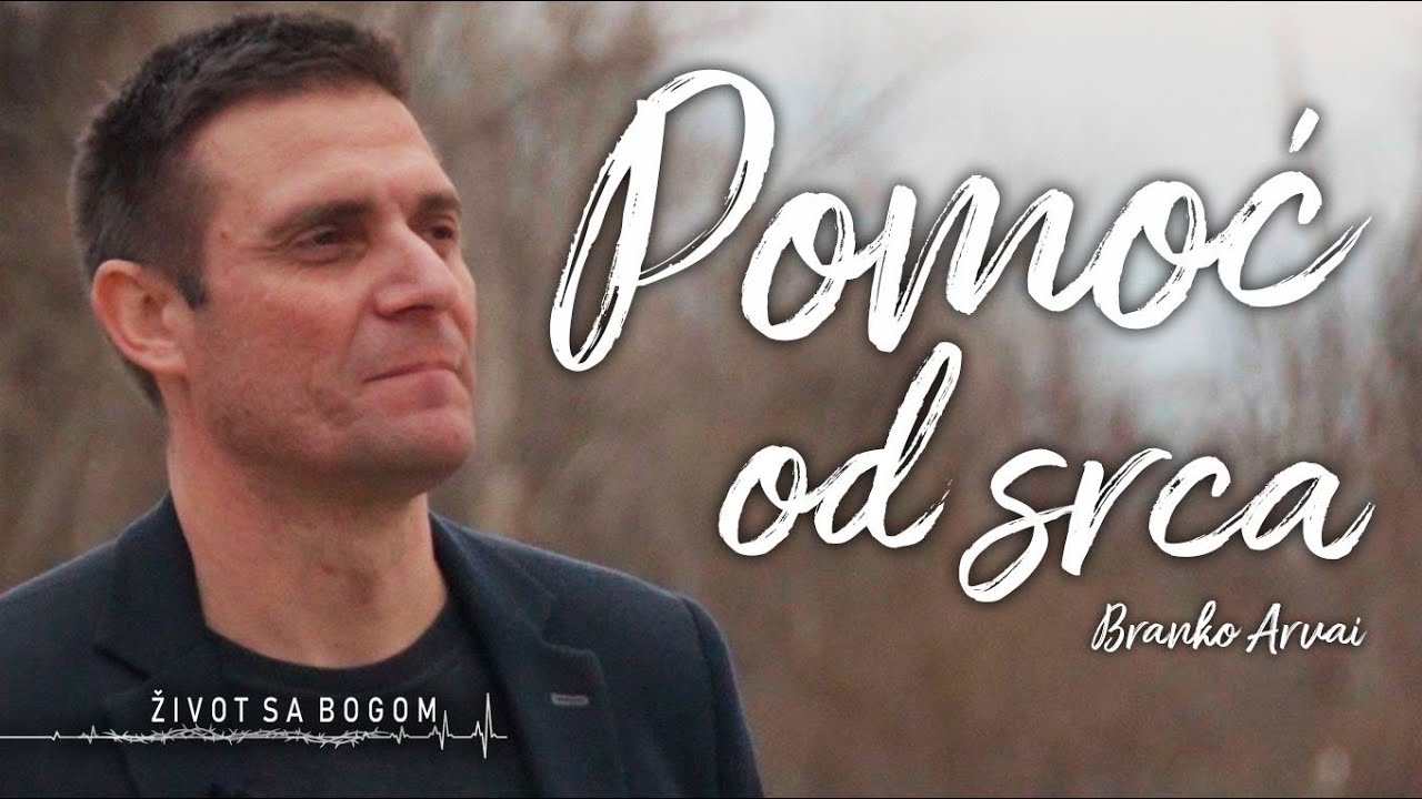 Život sa Bogom S04E07 - POMOĆ OD SRCA - Branko Arvai