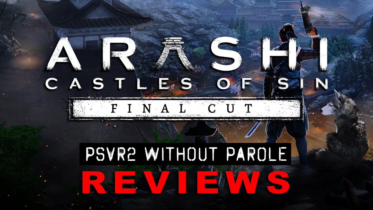 Arashi: Castles of Sin — Final Cut | ОБЗОР PSVR2