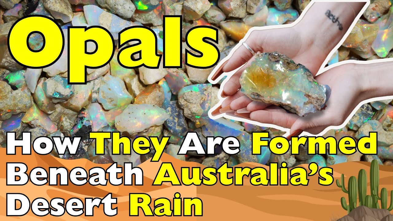 Opals : How They Are Formed Beneath Australia&rsquo;s Desert Rain