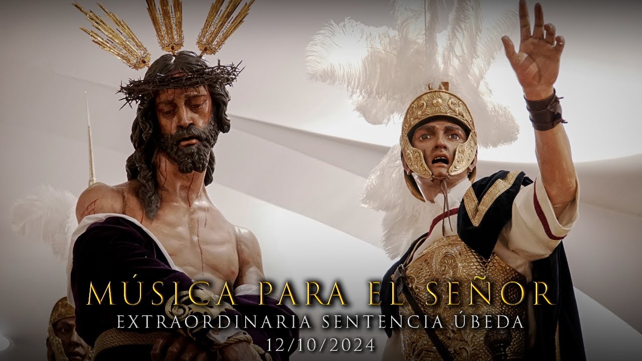 [4K] MÚSICA PARA EL SEÑOR - EXTRAORDINARIA SENTENCIA - ÚBEDA 2024