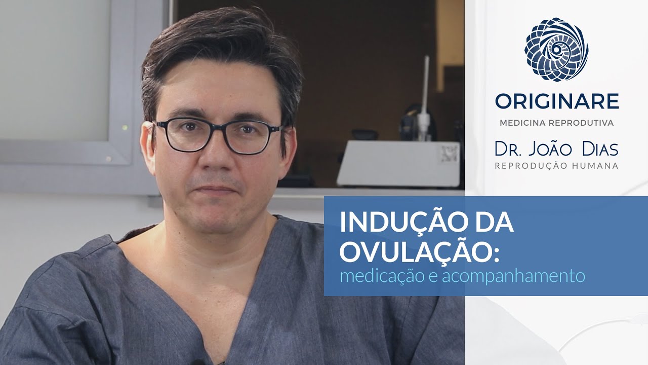 Indução da ovulação: medicação e acompanhamento - Dr. João Dias