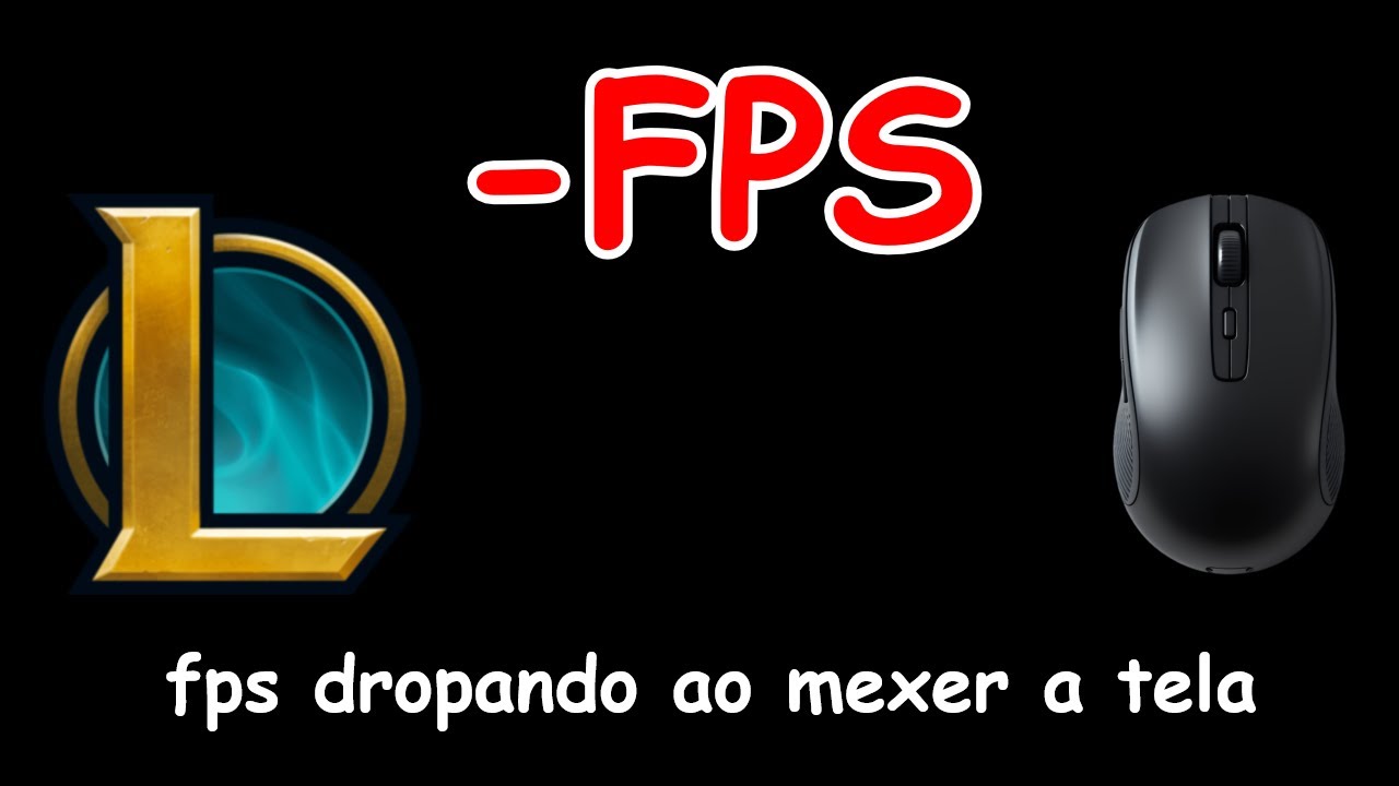 Queda de FPS no LOL ao mexer a c&acirc;mera/tela