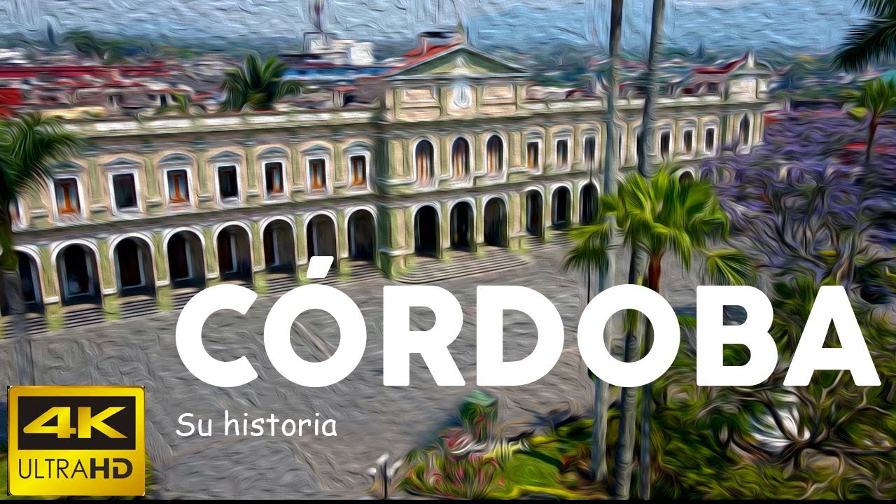 CÓRDOBA VERACRUZ / SU HISTORIA /SU FUNDACIÓN / SU ARQUITECTURA /IMPERDIBLE EN 4K