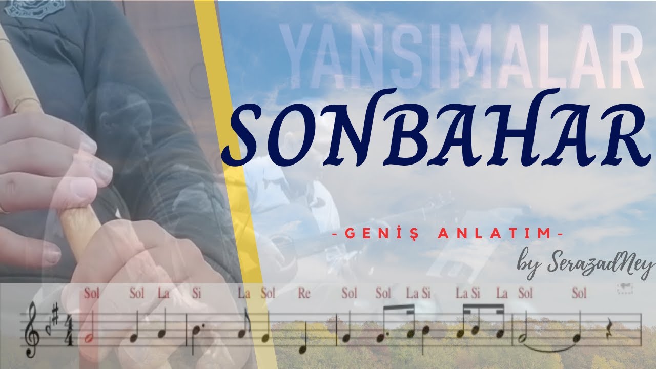 Ney Dersi 46 | Yansımalar-Sonbahar | Geniş Anlatım