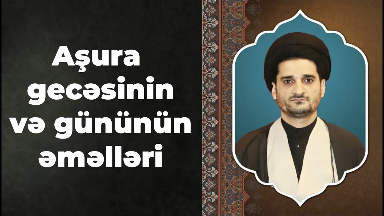 Aşura gecəsinin və gününün əməlləri - Seyyid Elman