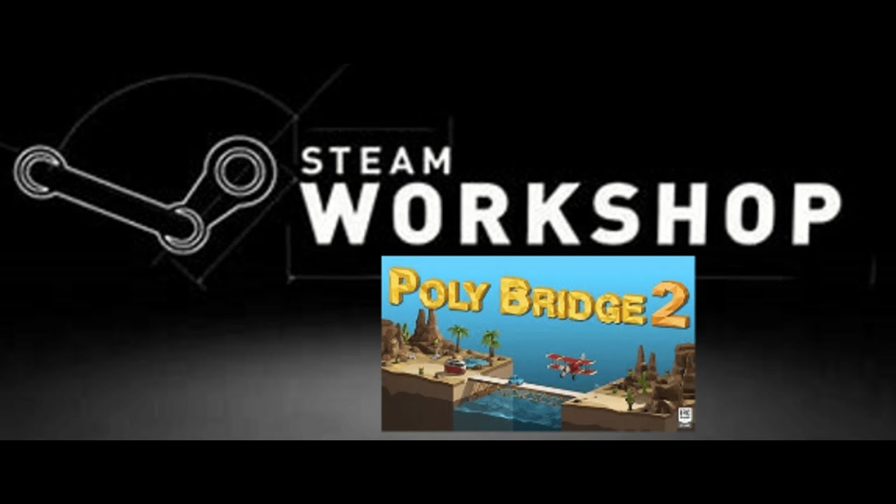 How to upload your own poly bridge 2 level to the Steam Workshop