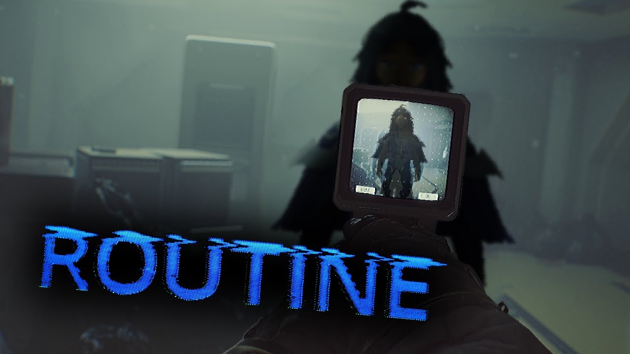 【Routine】#2 - We weren't built for invisible horrors