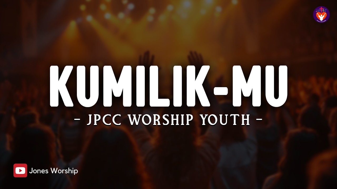 Kumilik-Mu - JPCC Worship Youth (Lirik Lagu Rohani) Lagu Rohani Kristen Terbaru 2026