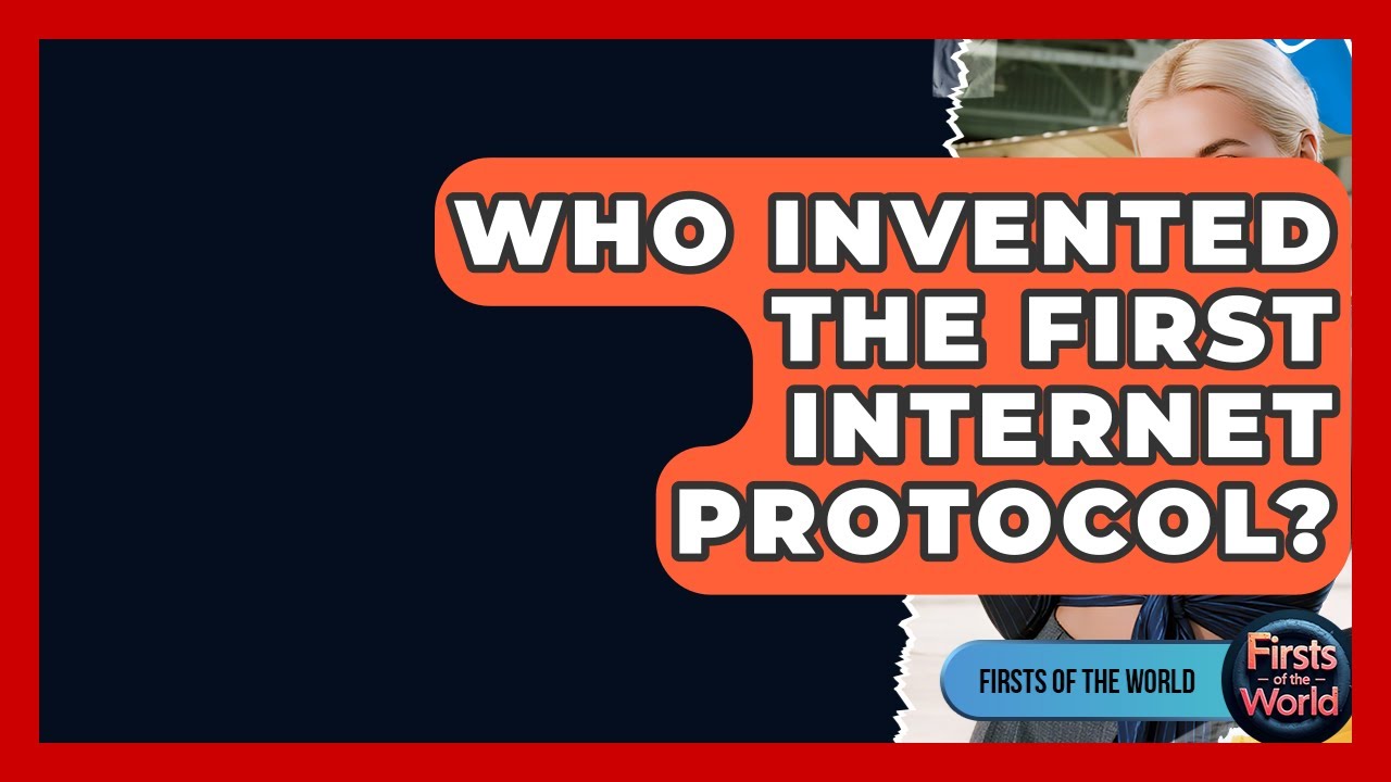 Who Invented The First Internet Protocol? - Firsts of the World