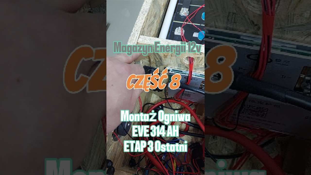 Magazyn Energii 12v LifePo4 / Montaż Ogniw EVE 314ah Część 8  Etap 3