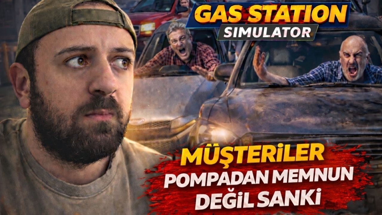 MÜŞTERİLER POMPADAN MEMNUN DEĞİL SANKİ | GAS STATION SIMULATOR