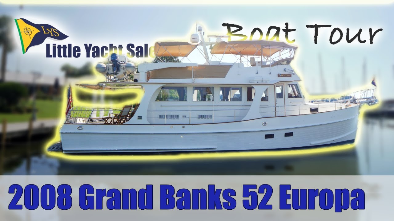 ПРОДАНО!!! 2008 Grand Banks 52 Europa [ТУР НА ЛОДКЕ] - Little Yacht Sales