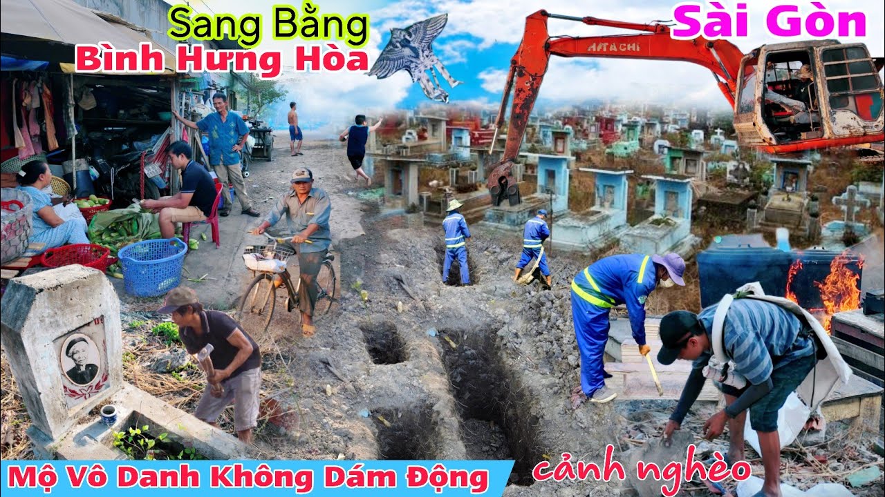 Giải tỏa Nghĩa Trang Bình Hưng Hòa Sài Gòn Mộ Vô Danh không ai dám động lạnh sống lưng
