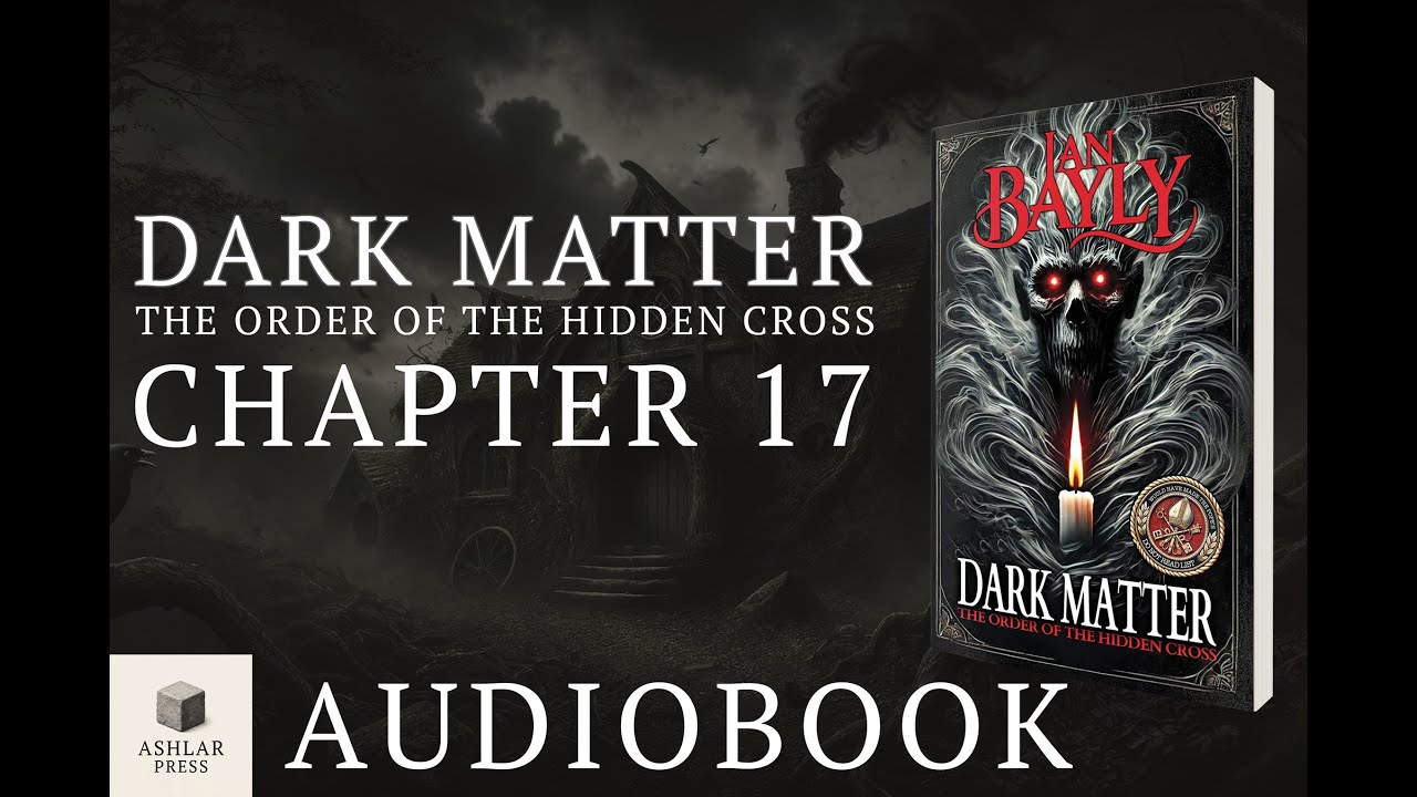 Chapter 17 Every Lock Has a Key | Dark Matter: The Order of the Hidden Cross Audiobook
