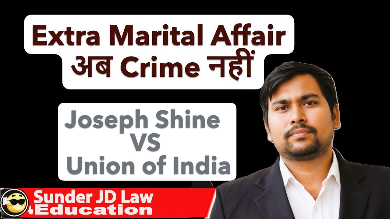 Justice or Morality? The End of India’s Adultery Law: Joseph Shine vs. Union of India Explained