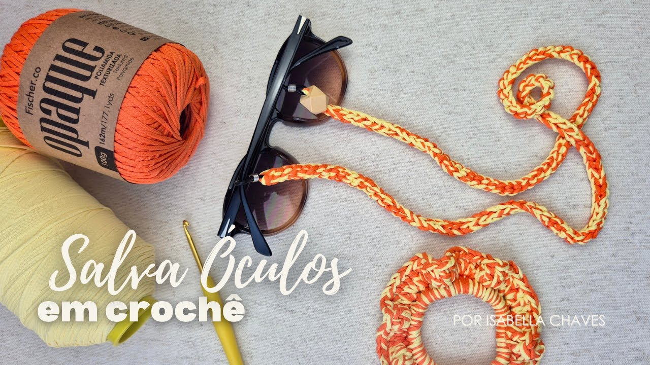 Salva-&oacute;culos em croch&ecirc; f&aacute;cil e &uacute;til - Fio Opaque da Fischer - Por Isabella Chaves 