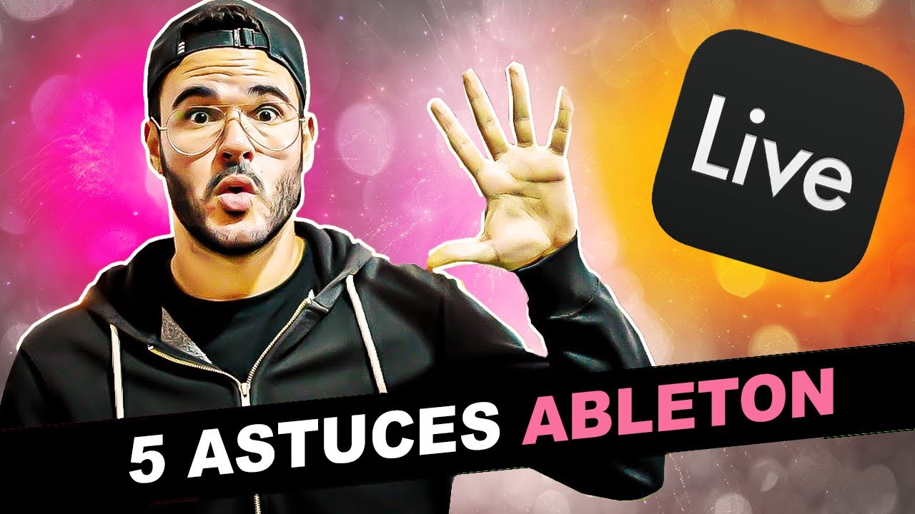 5 ASTUCES ABLETON