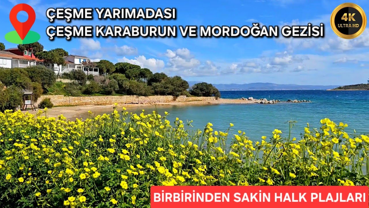 ÇEŞME KARABURUN MORDOGAN GEZİSİ MALDİVLERİ ARATMAYAN BİRBİRINDEN HARİKA HALK PLAJLARI 4K ( 2025)