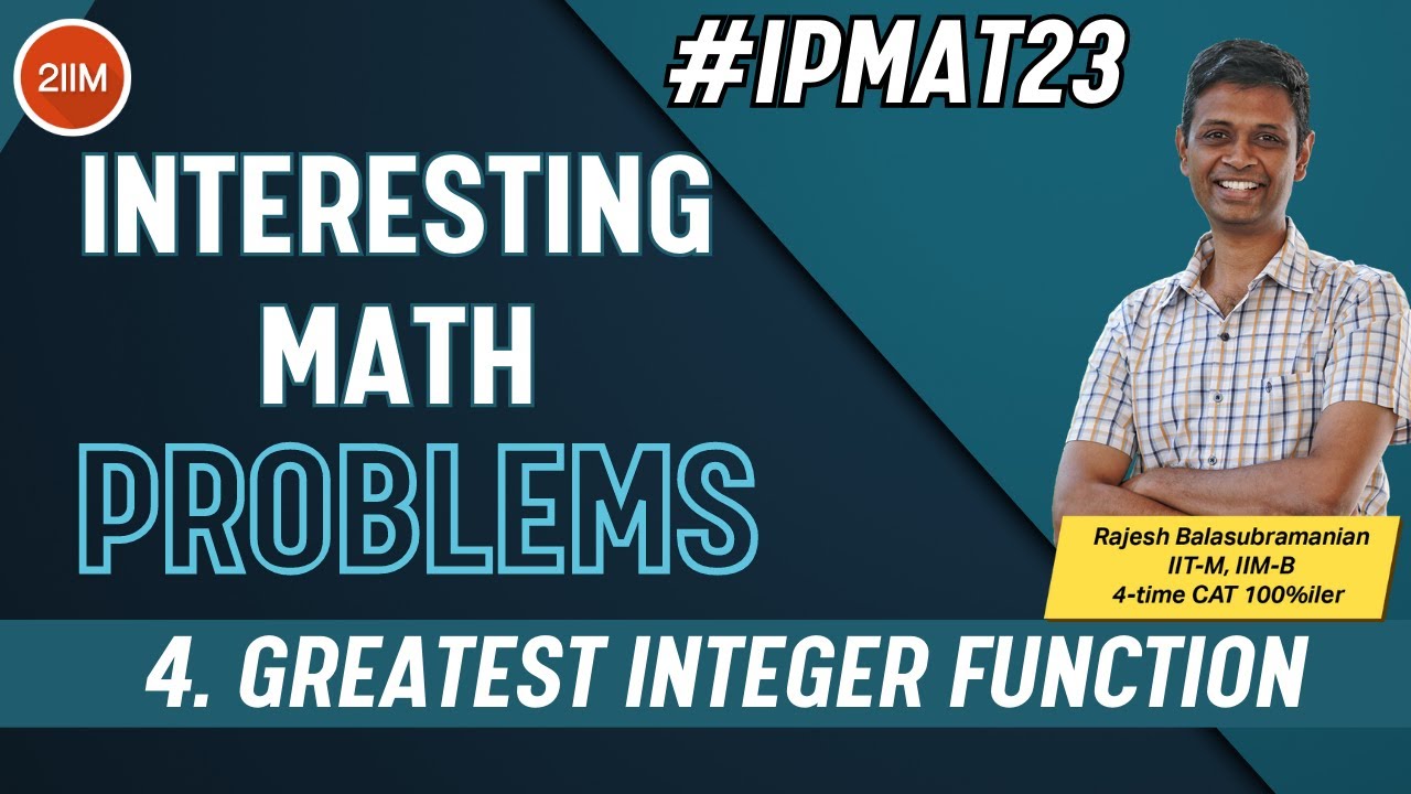 Interesting Math Problems | Greatest Integer Function | IPMAT 2023 | 2IIM IPM Preparation