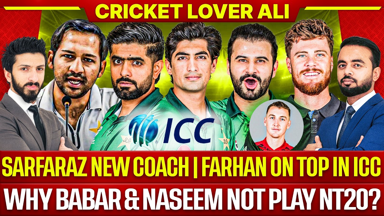 Sarfaraz new Coach | Why Babar & Naseem Not Play NT20 | Farhan Top in ICC | NZ Final, Ind in Trouble