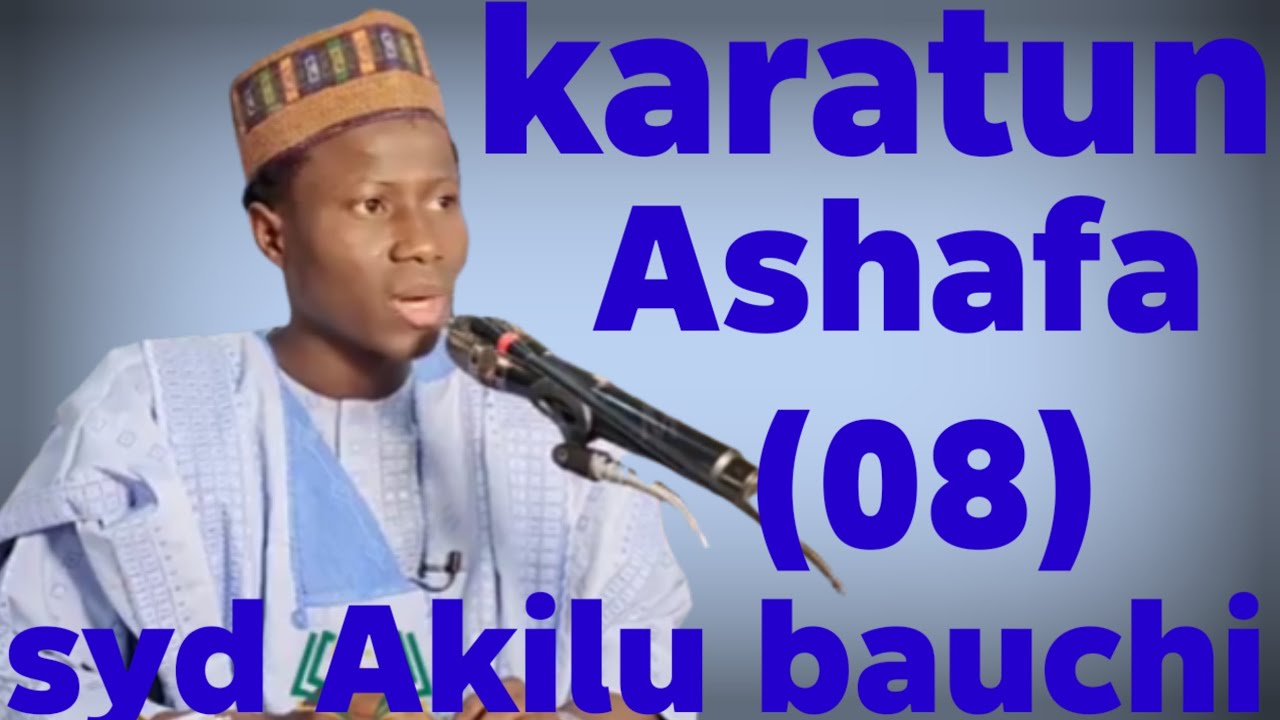 Karatun Ashafa zama na 08 tare da sheikh Akilu Abubakar bauchi 