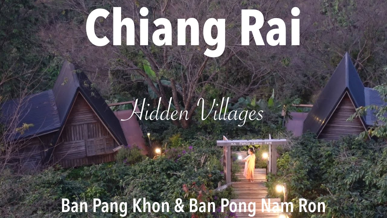 Chiang Rai Hidden Villages | Ban Pang Khon & Ban Pong Nam Ron
