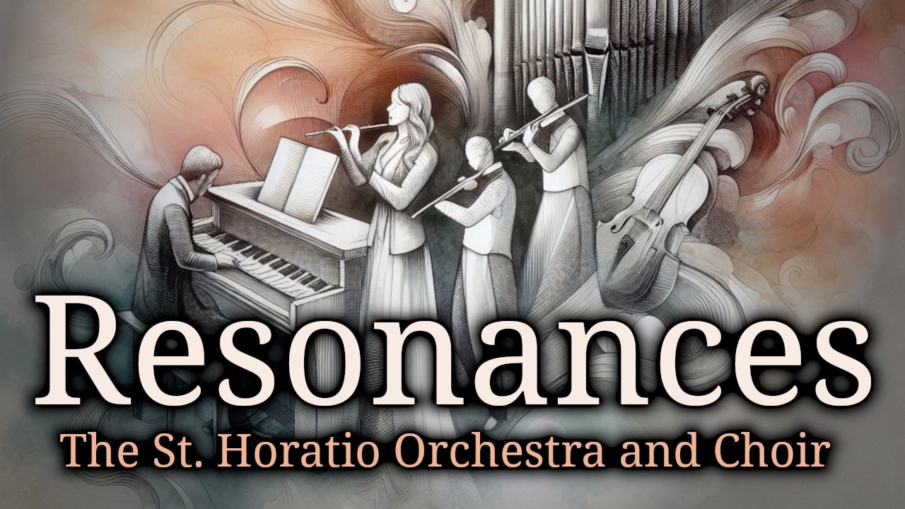 Resonances: A Morning Contemplation (The St. Horatio Orchestra and Choir)