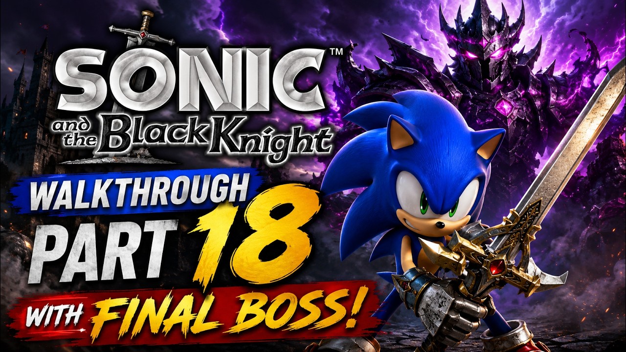 Sonic and the Black Knight Walkthrough (Part 18) WITH FINAL BOSS