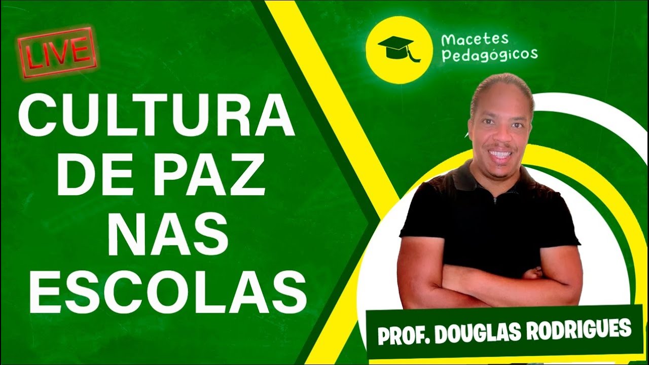 Cultura de Paz nas Escolas - Preparatório Concursos - Macetes Pedagógicos - Live 158