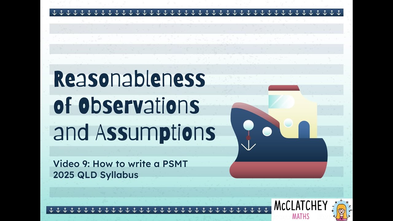 Video 9: Evaluate - Justified Statements of Reasonableness of Observations and Assumptions