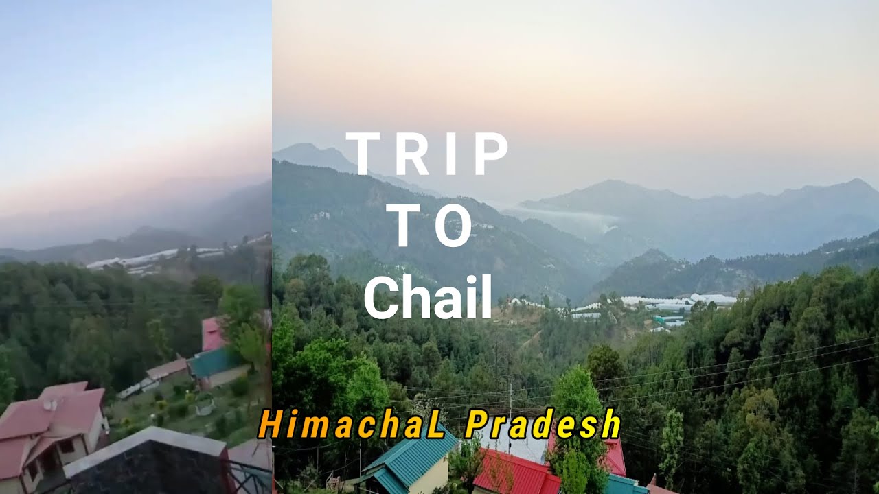 A Trip to Chail, Himachal Pradesh #traveldiaries #familyvacation #weekgateway #trending