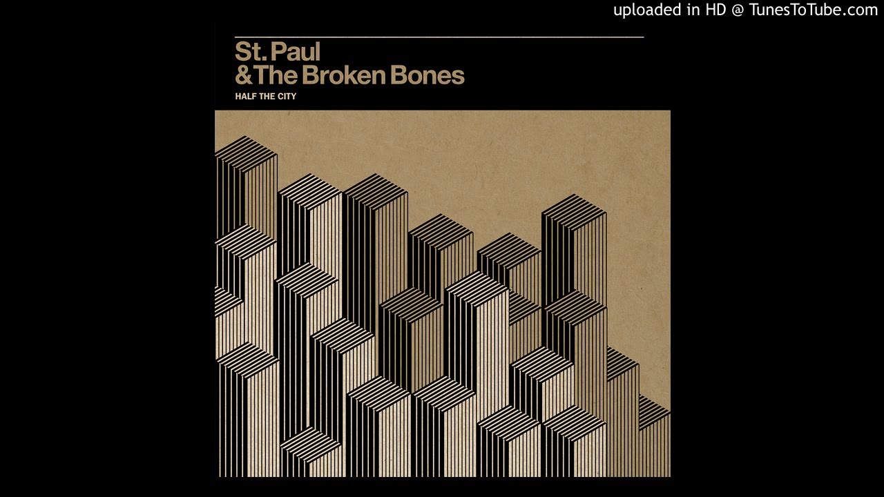 St. Paul and the Broken Bones - That Glow