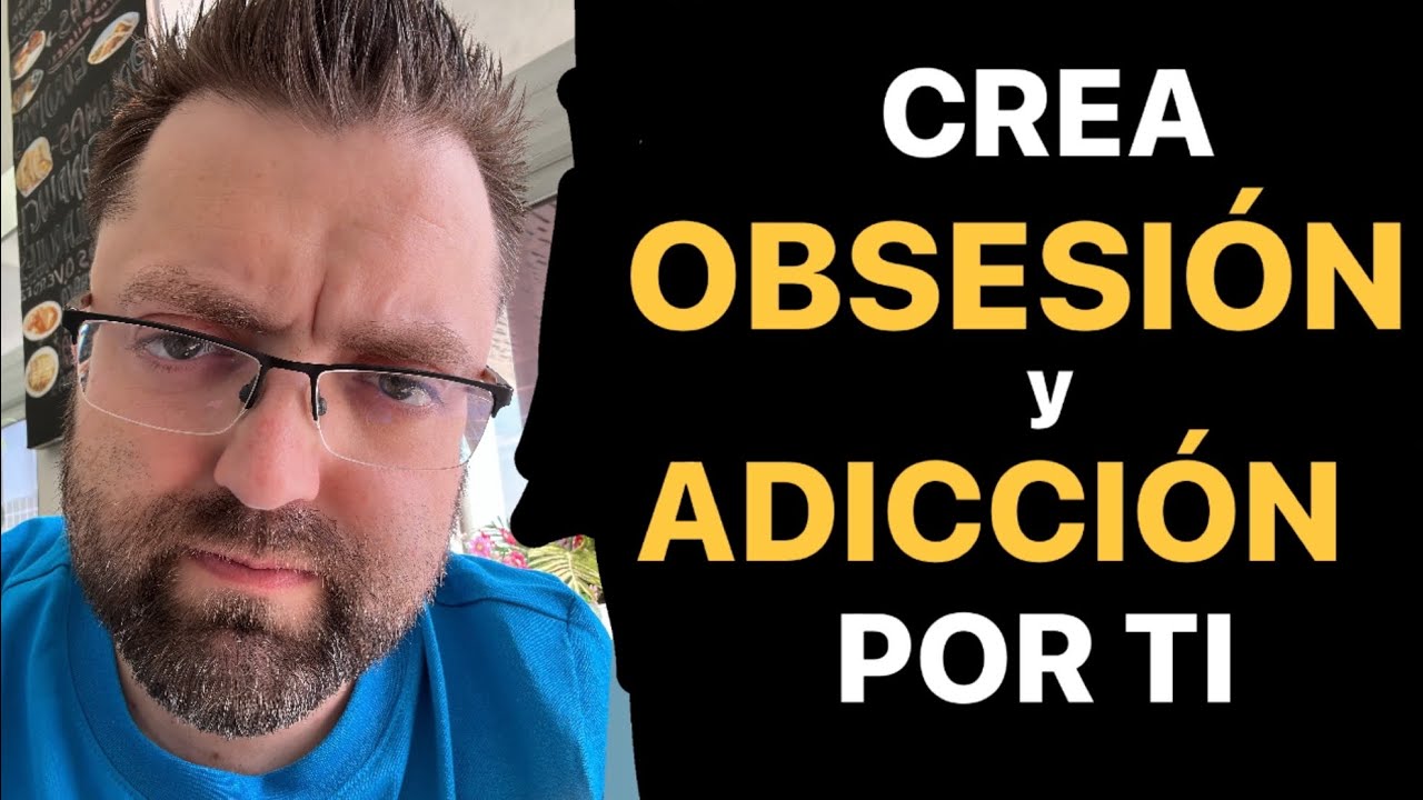 Cómo obsesionar de amor, crea adicción por ti