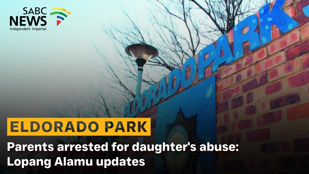 Eldorado Park parents arrested for daughter's abuse: Lopang Alamu updates