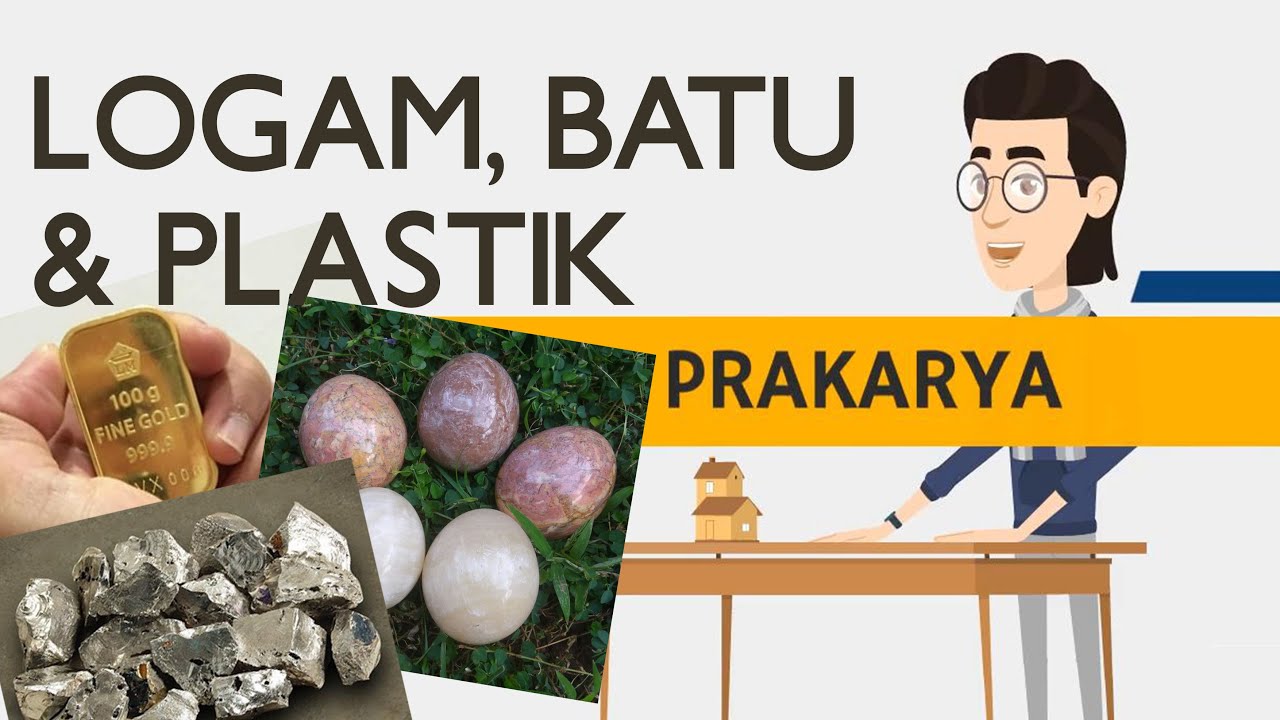 JENIS, SIFAT, SERTA KARAKTER LOGAM DAN BATU | Prakarya